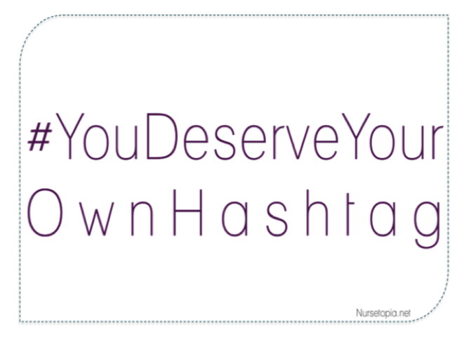 YouDeserveYourOwnHashtag